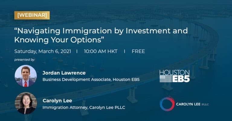"Webinar on navigating immigration investment options in Houston, held on March 6, 2021, featuring experts Jordan Lawrence and Carolyn Lee discussing EB5 visa opportunities and investment strategies.".